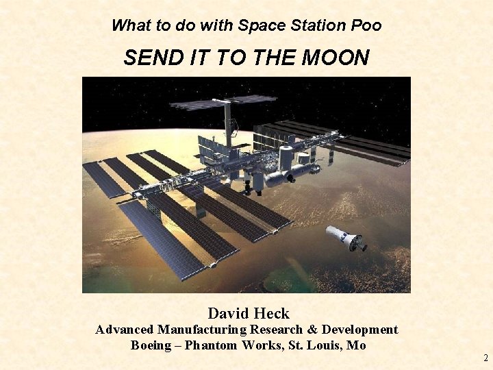 What to do with Space Station Poo SEND IT TO THE MOON David Heck