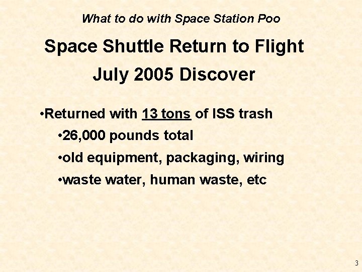 What to do with Space Station Poo Space Shuttle Return to Flight July 2005