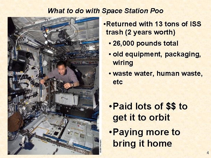 What to do with Space Station Poo • Returned with 13 tons of ISS
