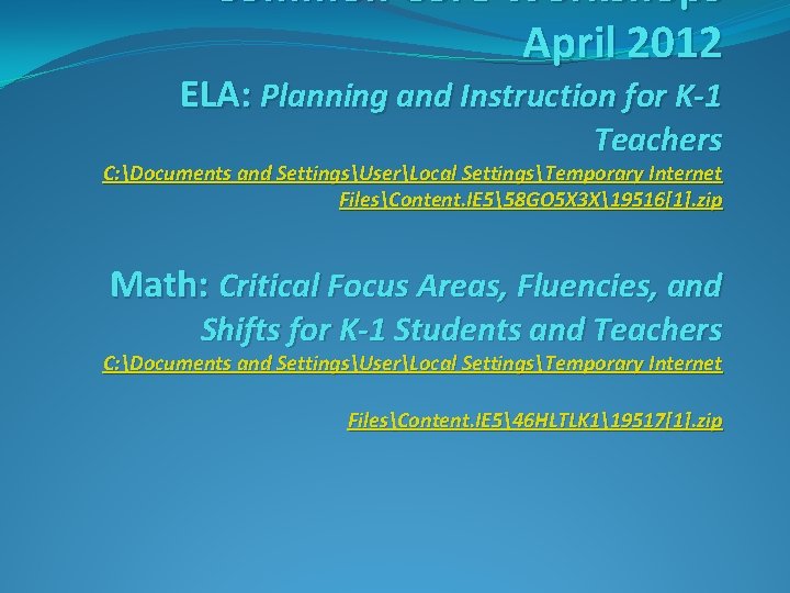 Common Core Workshops April 2012 ELA: Planning and Instruction for K-1 Teachers C: Documents