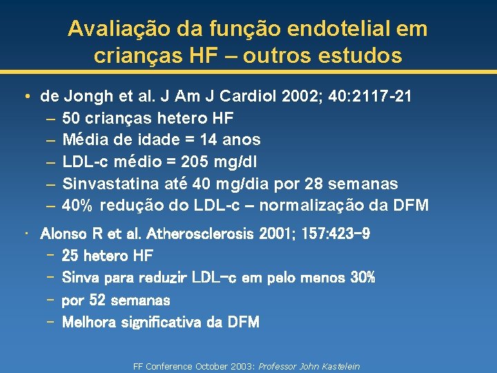 Avaliação da função endotelial em crianças HF – outros estudos • de Jongh et