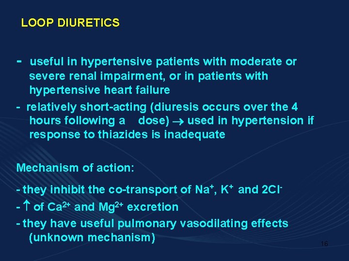 LOOP DIURETICS - useful in hypertensive patients with moderate or severe renal impairment, or
