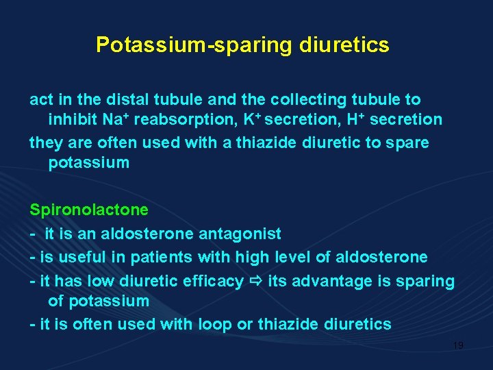 Potassium-sparing diuretics act in the distal tubule and the collecting tubule to inhibit Na+
