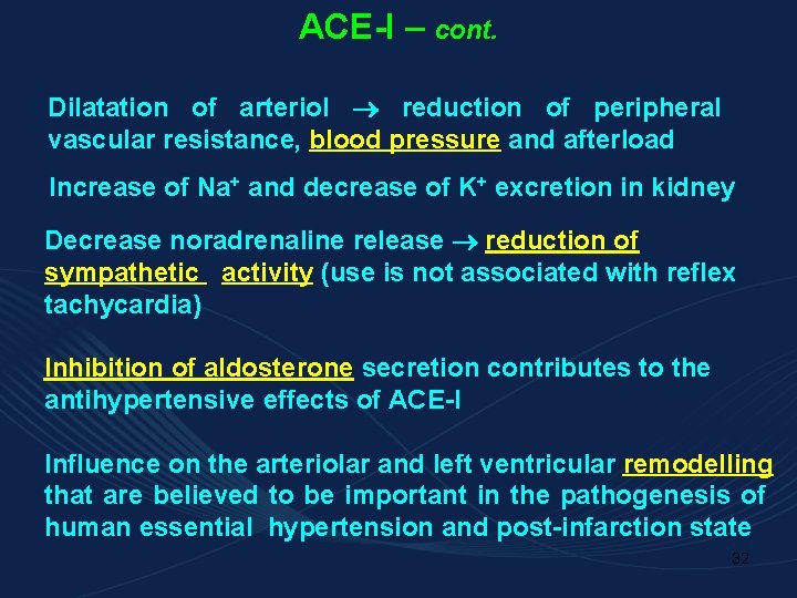 ACE-I – cont. Dilatation of arteriol reduction of peripheral vascular resistance, blood pressure and