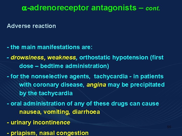  -adrenoreceptor antagonists – cont. Adverse reaction - the main manifestations are: - drowsiness,