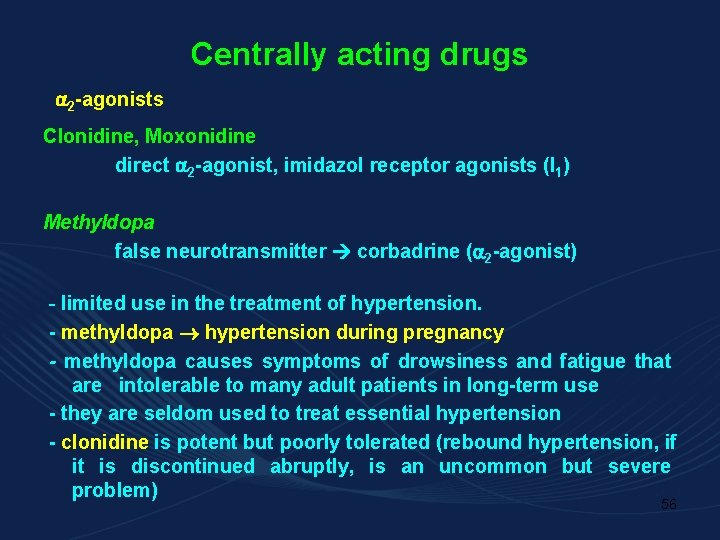 Centrally acting drugs 2 -agonists Clonidine, Moxonidine direct 2 -agonist, imidazol receptor agonists (I