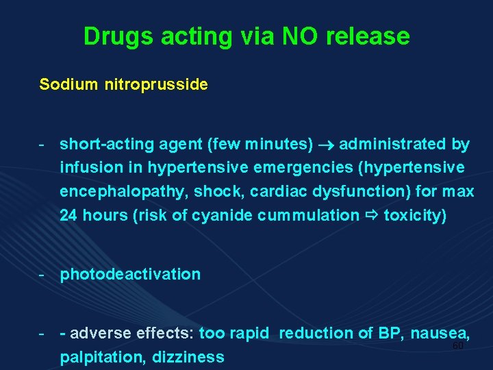 Drugs acting via NO release Sodium nitroprusside - short-acting agent (few minutes) administrated by