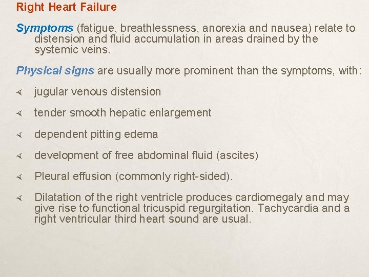 Right Heart Failure Symptoms (fatigue, breathlessness, anorexia and nausea) relate to distension and fluid