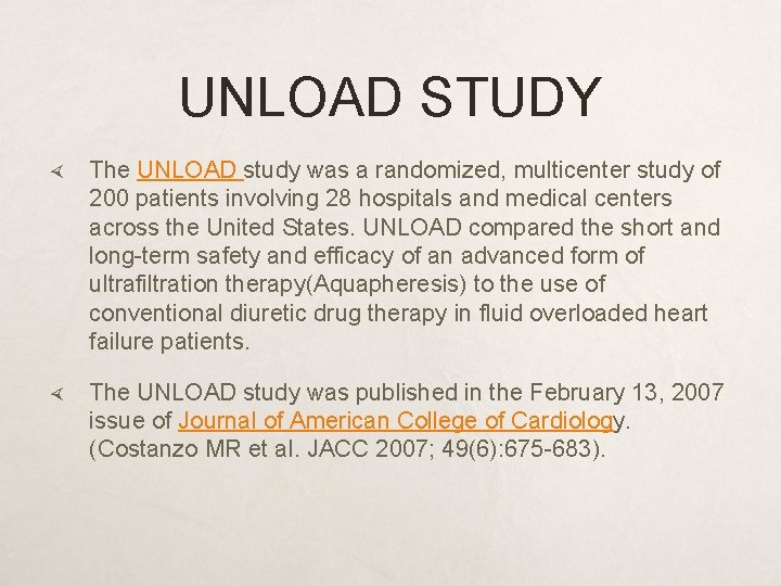 UNLOAD STUDY The UNLOAD study was a randomized, multicenter study of 200 patients involving