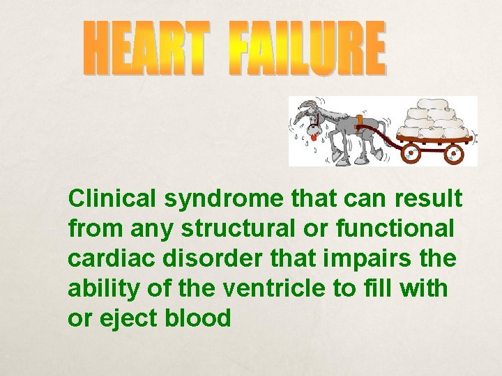 Clinical syndrome that can result from any structural or functional cardiac disorder that impairs