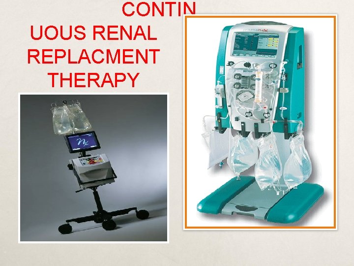 CONTIN UOUS RENAL REPLACMENT THERAPY 