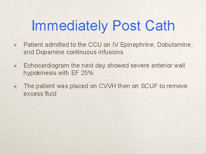 Immediately Post Cath Patient admitted to the CCU on IV Epinephrine, Dobutamine, and Dopamine
