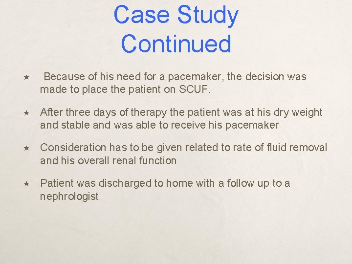 Case Study Continued Because of his need for a pacemaker, the decision was made