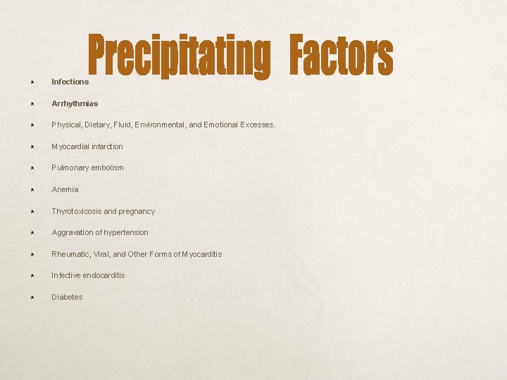  Infections Arrhythmias Physical, Dietary, Fluid, Environmental, and Emotional Excesses. Myocardial infarction Pulmonary embolism