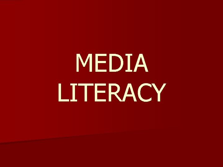 MEDIA LITERACY 