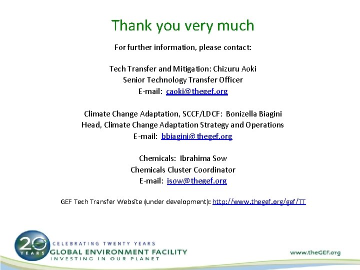 Thank you very much For further information, please contact: Tech Transfer and Mitigation: Chizuru