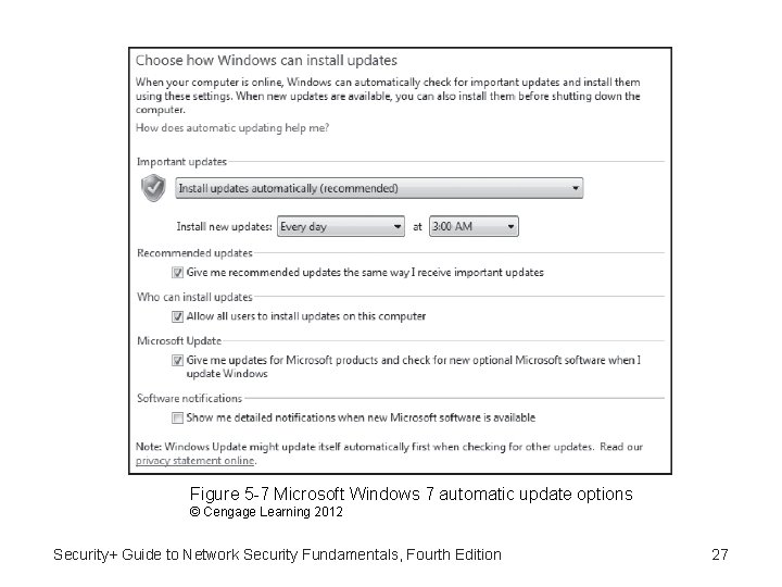 Figure 5 -7 Microsoft Windows 7 automatic update options © Cengage Learning 2012 Security+