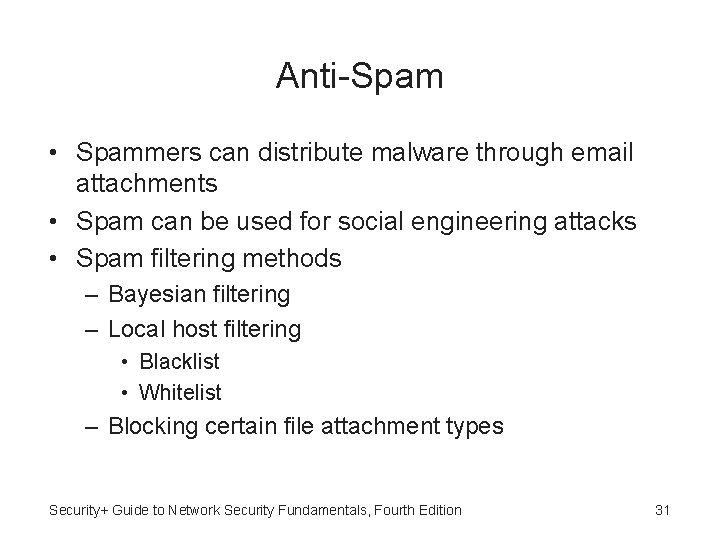 Anti-Spam • Spammers can distribute malware through email attachments • Spam can be used