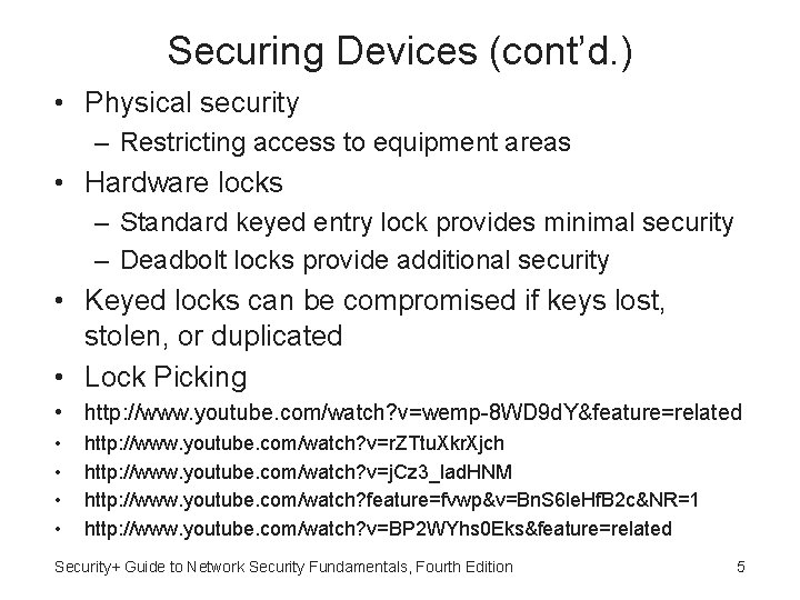 Securing Devices (cont’d. ) • Physical security – Restricting access to equipment areas •