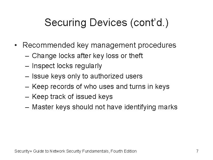 Securing Devices (cont’d. ) • Recommended key management procedures – – – Change locks