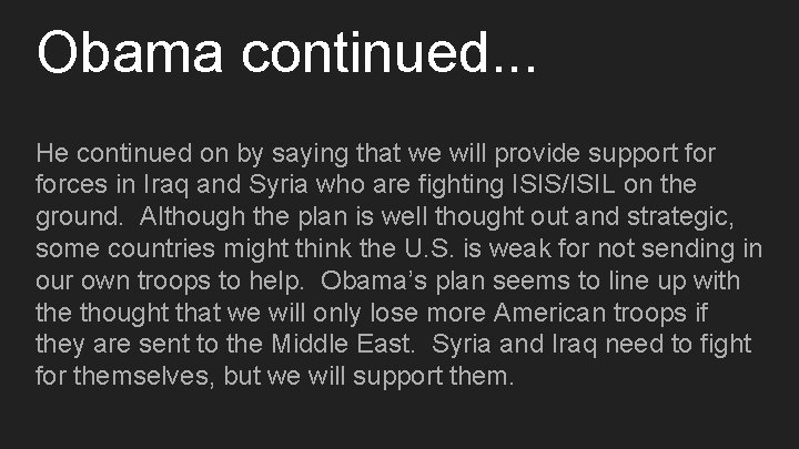 Obama continued. . . He continued on by saying that we will provide support