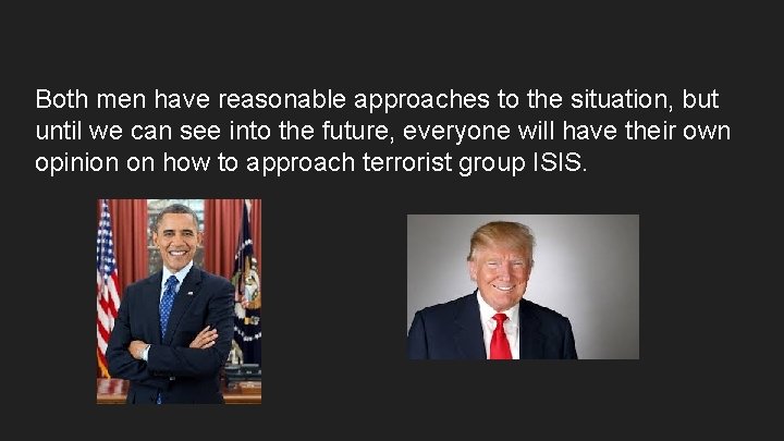 Both men have reasonable approaches to the situation, but until we can see into