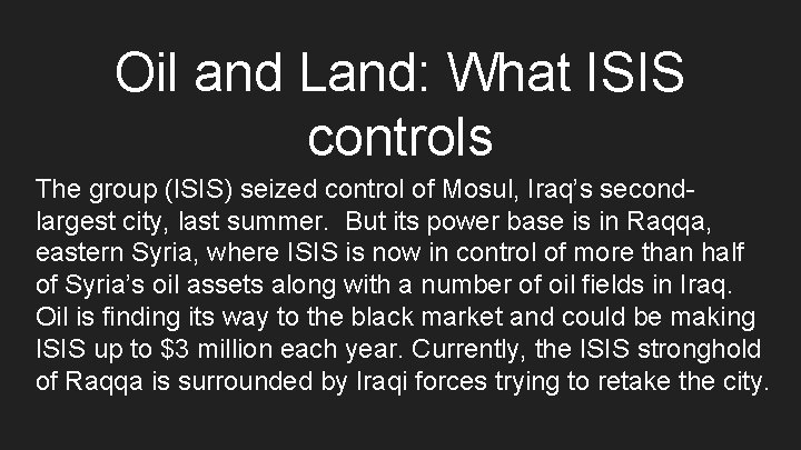 Oil and Land: What ISIS controls The group (ISIS) seized control of Mosul, Iraq’s