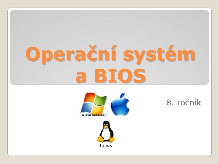 Operační systém a BIOS 8. ročník 