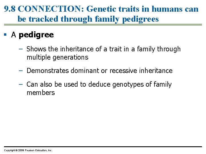 9. 8 CONNECTION: Genetic traits in humans can be tracked through family pedigrees A