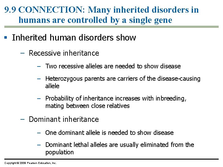 9. 9 CONNECTION: Many inherited disorders in humans are controlled by a single gene