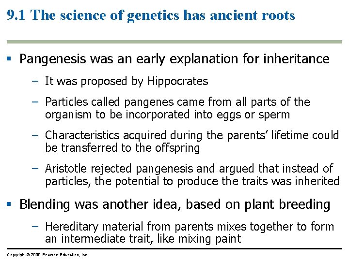 9. 1 The science of genetics has ancient roots Pangenesis was an early explanation