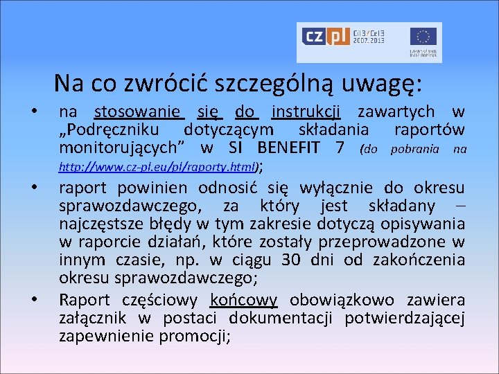 Na co zwrócić szczególną uwagę: • • • na stosowanie się do instrukcji zawartych