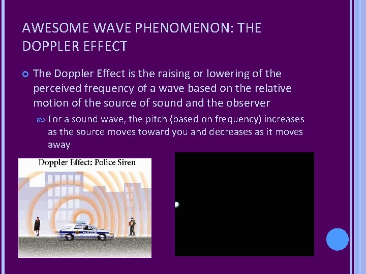 AWESOME WAVE PHENOMENON: THE DOPPLER EFFECT The Doppler Effect is the raising or lowering AWESOME WAVE PHENOMENON: THE DOPPLER EFFECT The Doppler Effect is the raising or lowering