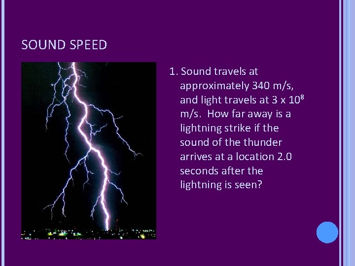 SOUND SPEED 1. Sound travels at approximately 340 m/s, and light travels at 3 SOUND SPEED 1. Sound travels at approximately 340 m/s, and light travels at 3