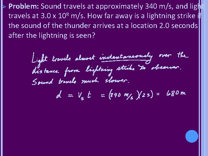Ø Problem: Sound travels at approximately 340 m/s, and light travels at 3. 0 Ø Problem: Sound travels at approximately 340 m/s, and light travels at 3. 0