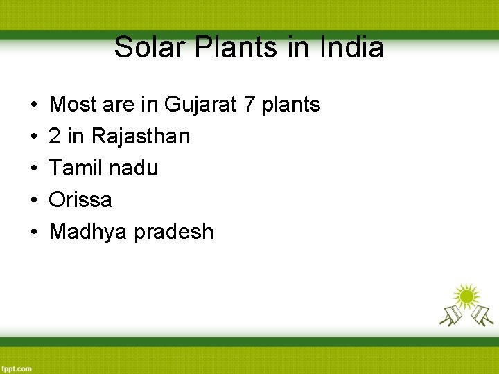 Solar Plants in India • • • Most are in Gujarat 7 plants 2