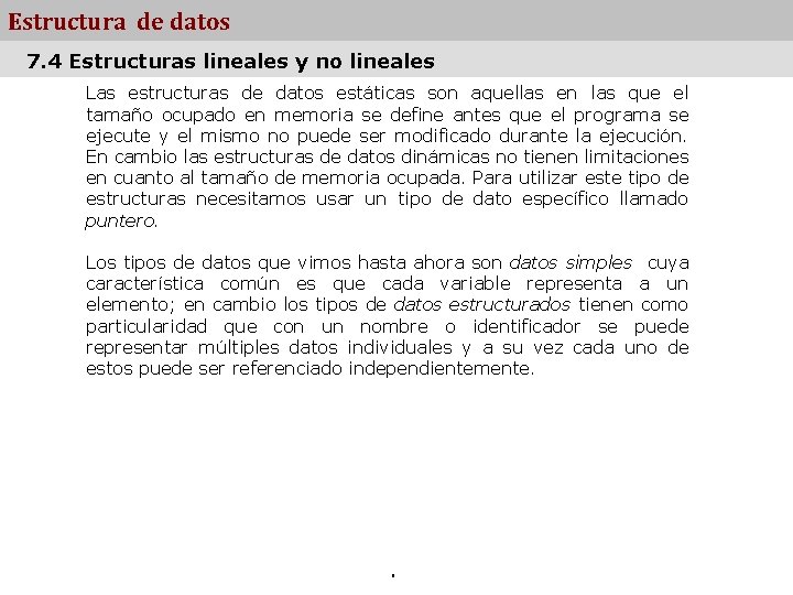 Estructura de datos 7. 4 Estructuras lineales y no lineales Las estructuras de datos