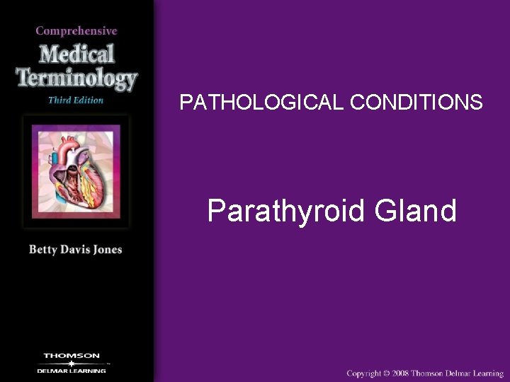 PATHOLOGICAL CONDITIONS Parathyroid Gland 