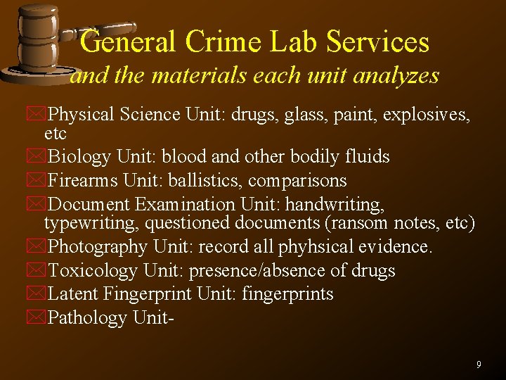 General Crime Lab Services and the materials each unit analyzes *Physical Science Unit: drugs,