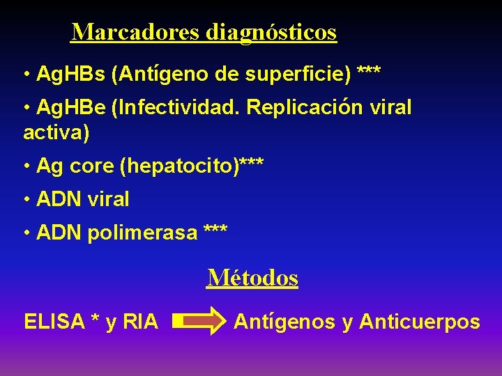 Marcadores diagnósticos • Ag. HBs (Antígeno de superficie) *** • Ag. HBe (Infectividad. Replicación