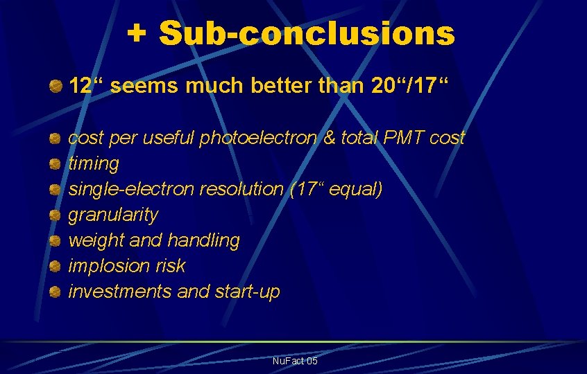 + Sub-conclusions 12“ seems much better than 20“/17“ cost per useful photoelectron & total