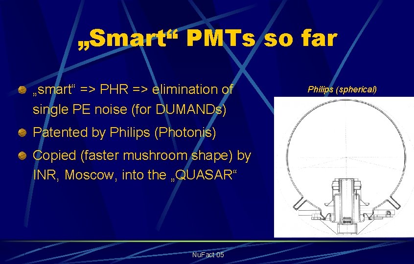 „Smart“ PMTs so far „smart“ => PHR => elimination of single PE noise (for