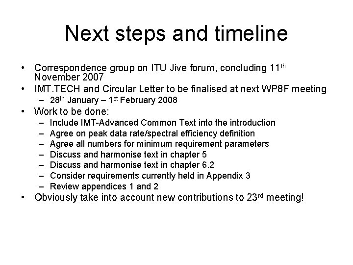 Next steps and timeline • Correspondence group on ITU Jive forum, concluding 11 th