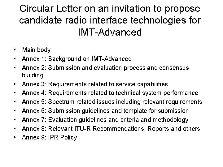 Circular Letter on an invitation to propose candidate radio interface technologies for IMT-Advanced •