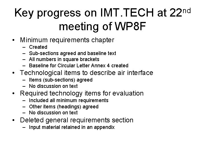 Key progress on IMT. TECH at 22 nd meeting of WP 8 F •