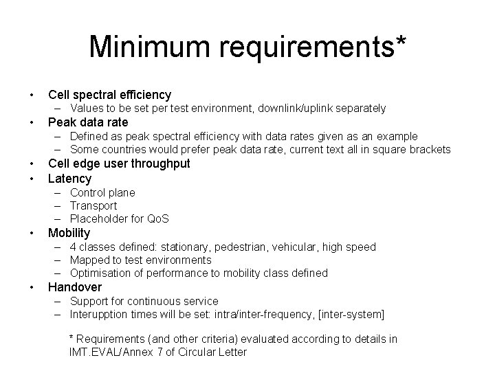 Minimum requirements* • Cell spectral efficiency – Values to be set per test environment,