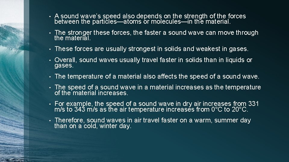  • A sound wave’s speed also depends on the strength of the forces