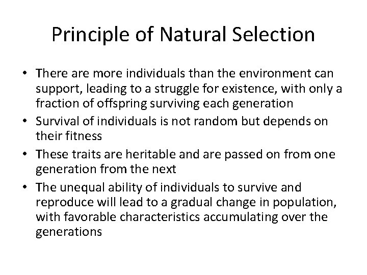 Principle of Natural Selection • There are more individuals than the environment can support, Principle of Natural Selection • There are more individuals than the environment can support,