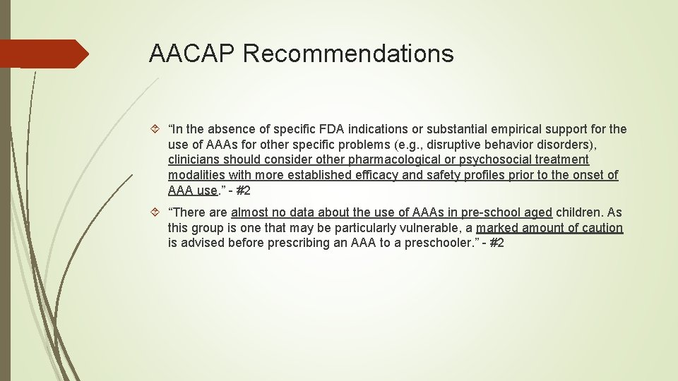 AACAP Recommendations “In the absence of specific FDA indications or substantial empirical support for