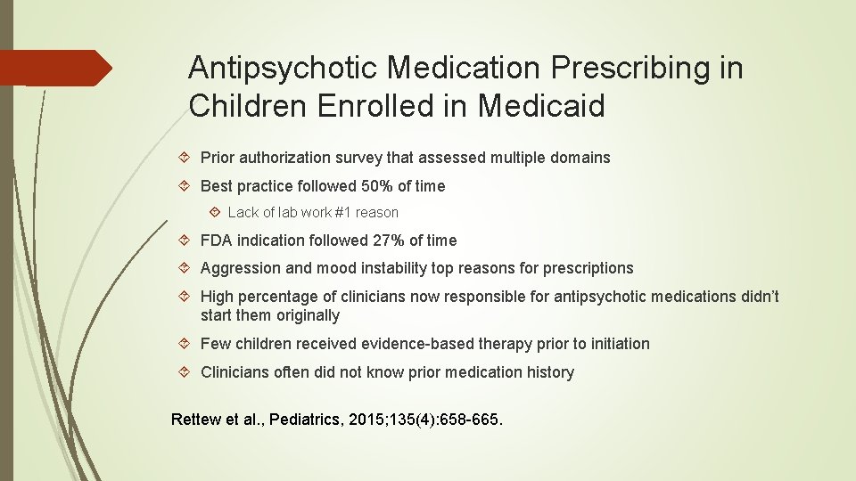 Antipsychotic Medication Prescribing in Children Enrolled in Medicaid Prior authorization survey that assessed multiple
